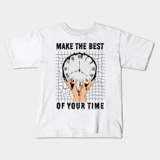 Make the best of your time Kids T-Shirt